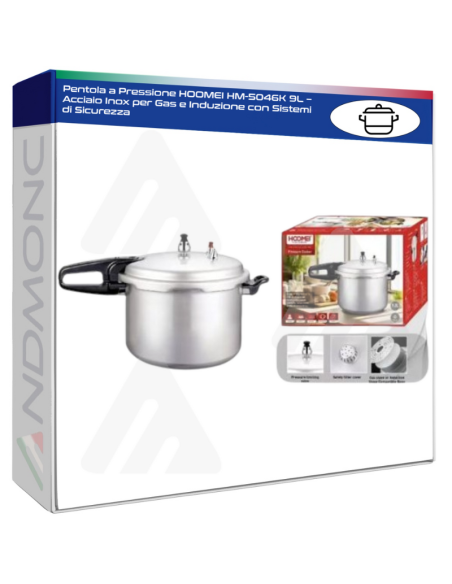Pentola a Pressione HOOMEI HM-5046K 9L – Acciaio Inox per Gas e Induzione con Sistemi di Sicurezza
