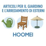Articoli per il giardino e l'arredamento di esterni