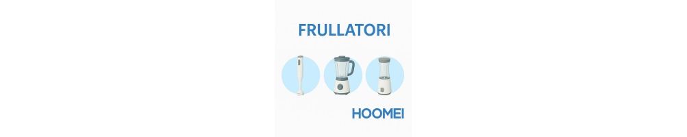 Hoomei Blenders & Food Choppers | Andmonc